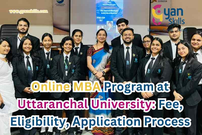 Online MBA Program at Uttaranchal University: Fee, Eligibility, Application Process