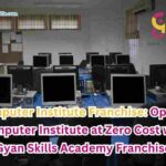 Computer Institute Franchise: Open a Computer Institute at Zero Cost with Gyan Skills Academy Franchise