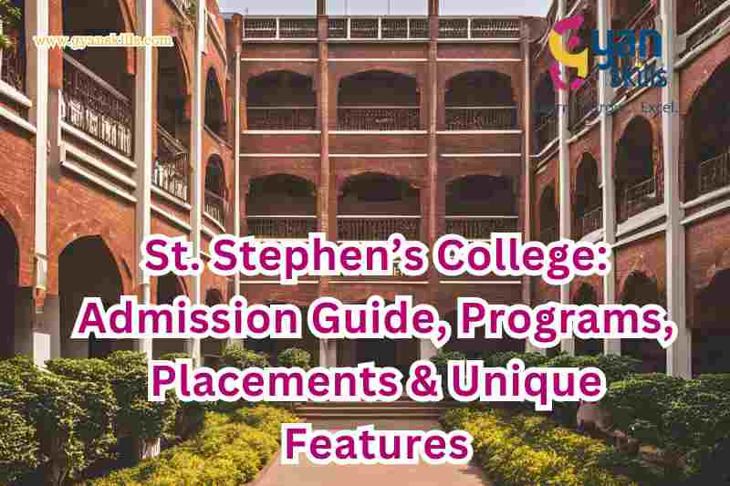 St. Stephen’s College: Admission Guide, Programs, Placements & Unique Features