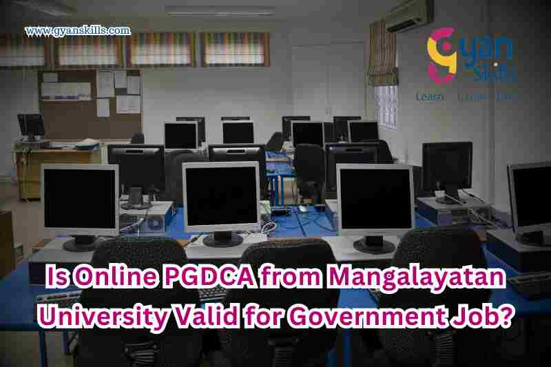 Is Online PGDCA from Mangalayatan University Valid for Government Job?