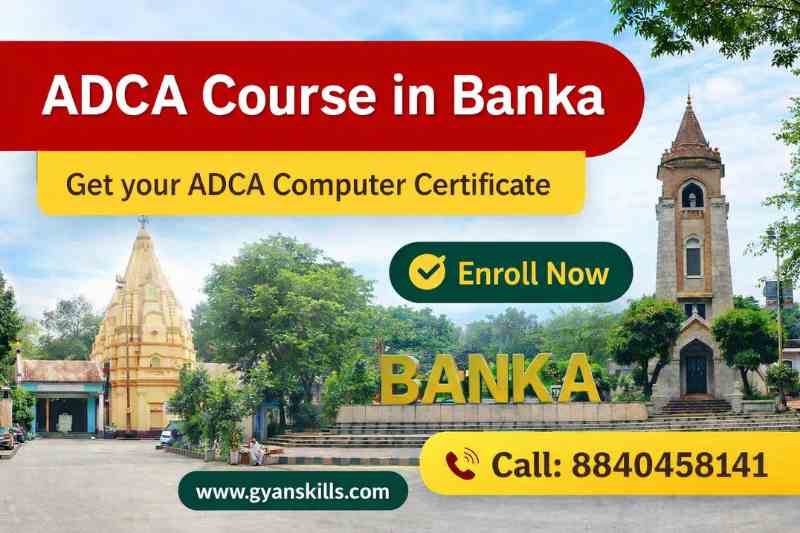 ADCA Course in Banka (Bihar) 2026 : How to Get an ADCA Computer Certificate